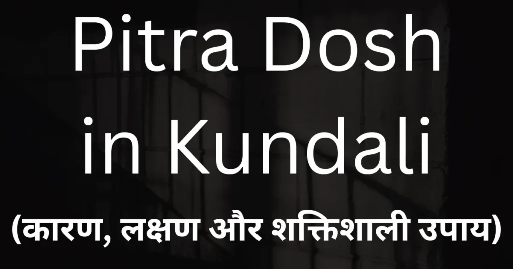 Pitra Dosh in Kundali